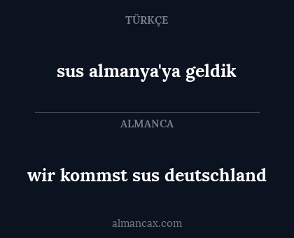 wir kommst sus deutschland - sus almanya'ya geldik