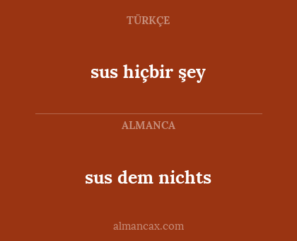 sus dem nichts - sus hiçbir şey