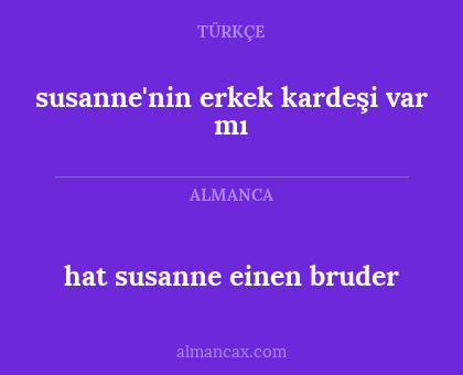 susanne'nin erkek kardeşi var mı - hat susanne einen bruder