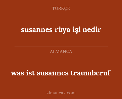 susannes rüya işi nedir - was ist susannes traumberuf