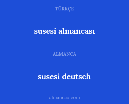 susesi deutsch - susesi almancası