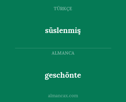 geschönte - süslenmiş