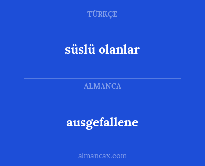 süslü olanlar - ausgefallene