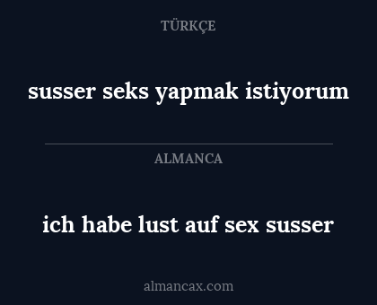 ich habe lust auf sex susser - susser seks yapmak istiyorum