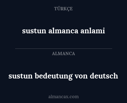 sustun almanca anlami - sustun bedeutung von deutsch