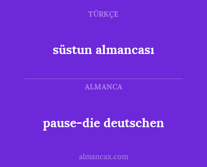 süstun almancası - pause-die deutschen