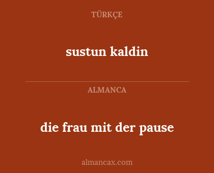sustun kaldin - die frau mit der pause