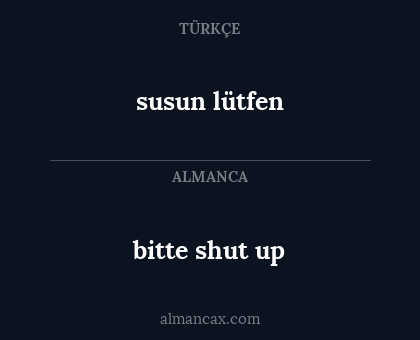 susun lütfen - bitte shut up