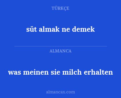 was meinen sie milch erhalten - süt almak ne demek