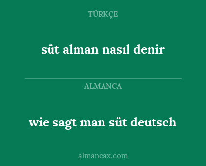 süt alman nasıl denir - wie sagt man süt deutsch