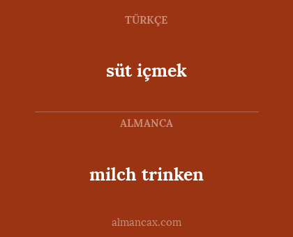 milch trinken - süt içmek