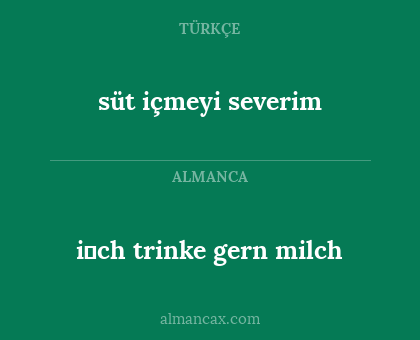 süt içmeyi severim - i̇ch trinke gern milch