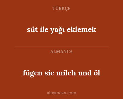 fügen sie milch und öl - süt ile yağı eklemek