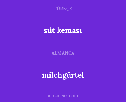 milchgürtel - süt keması