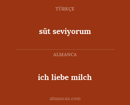 süt seviyorum - ich liebe milch