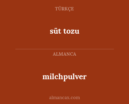 milchpulver - süt tozu