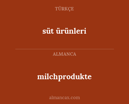 milchprodukte - süt ürünleri