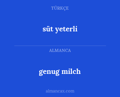 genug milch - süt yeterli