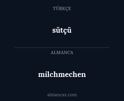sütçü - milchmechen