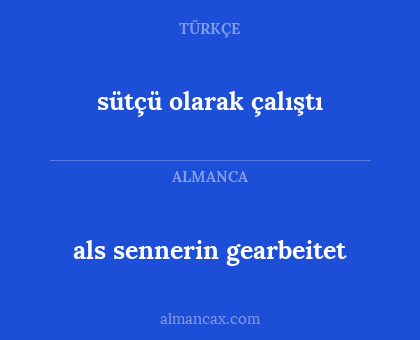 als sennerin gearbeitet - sütçü olarak çalıştı