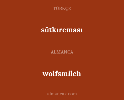 wolfsmilch - sütkıreması