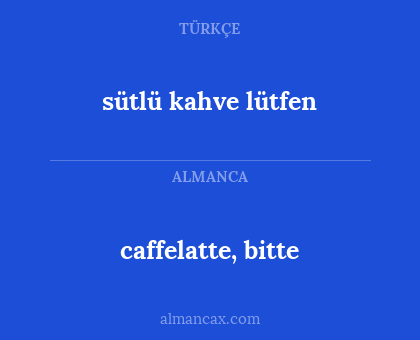 sütlü kahve lütfen - caffelatte, bitte