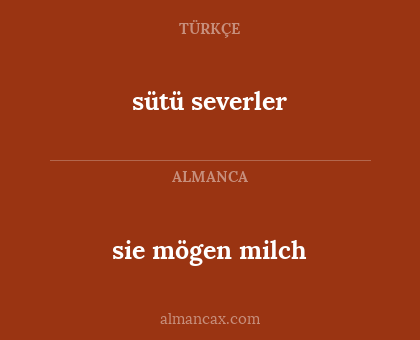 sie mögen milch - sütü severler
