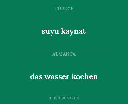 suyu kaynat - das wasser kochen