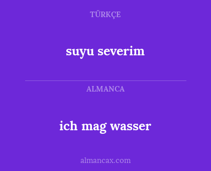 suyu severim - ich mag wasser