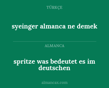 syeinger almanca ne demek - spritze was bedeutet es im deutschen