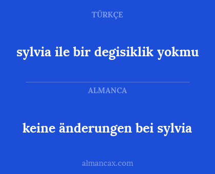 keine änderungen bei sylvia - sylvia ile bir degisiklik yokmu