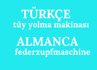 t%C3%BCy+yolma+macinas%C4%B1-federzupfmaschine.png