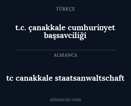 tc canakkale staatsanwaltschaft - t.c. çanakkale cumhuri̇yet başsavciliği