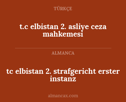 tc elbistan 2. strafgericht erster instanz - t.c
elbistan 2. asliye ceza mahkemesi