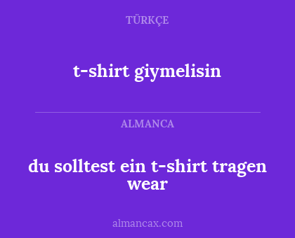 t-shirt giymelisin - du solltest ein t-shirt tragen wear