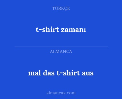 mal das t-shirt aus - t-shirt zamanı