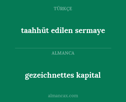 taahhüt edilen sermaye - gezeichnettes kapital