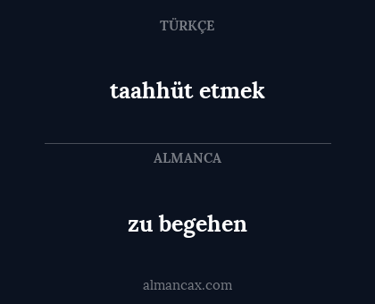 zu begehen - taahhüt etmek
