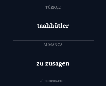 taahhütler - zu zusagen