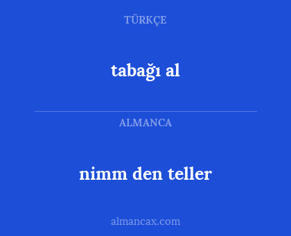 tabağı al - nimm den teller