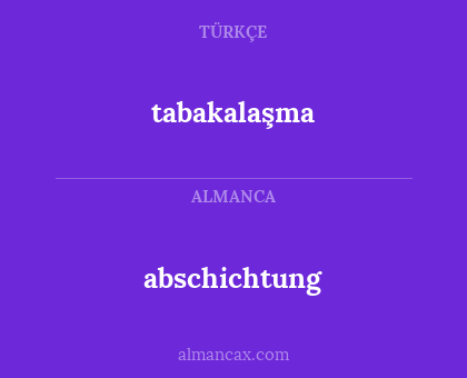 abschichtung - tabakalaşma