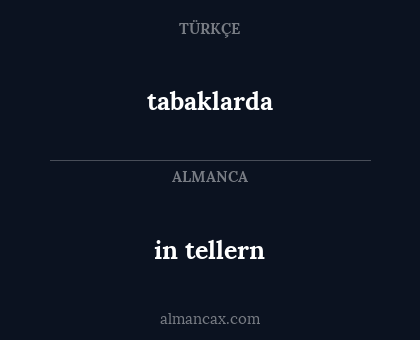 tabaklarda - in tellern