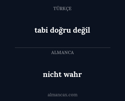 nicht wahr - tabi doğru değil