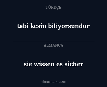 sie wissen es sicher - tabi kesin biliyorsundur