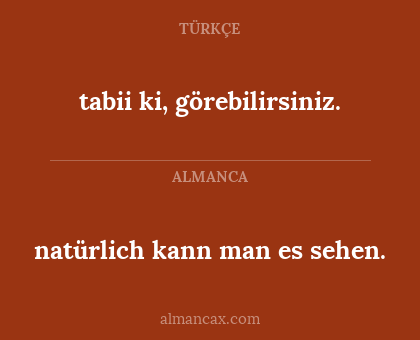 natürlich kann man es sehen. - tabii ki, görebilirsiniz.