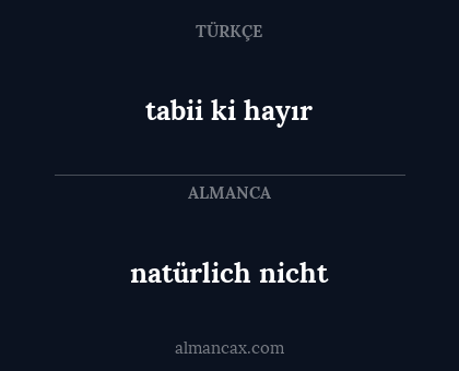 tabii ki hayır - natürlich nicht