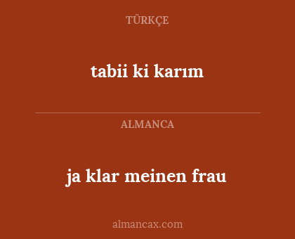 tabii ki karım - ja klar meinen frau