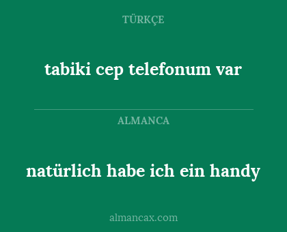 natürlich habe ich ein handy - tabiki cep telefonum var
