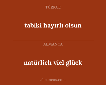 natürlich viel glück - tabiki hayırlı olsun