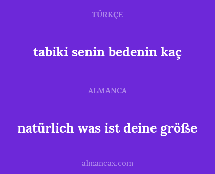 natürlich was ist deine größe - tabiki senin bedenin kaç
